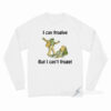 I Can Frogive But I Can't Froget Long Sleeve Shirt