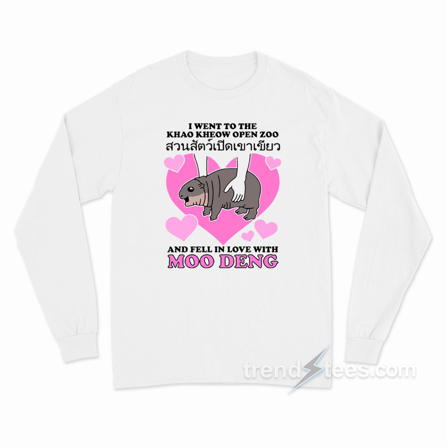 I Went To the Khao Kheow Open Zoo And Fell In Love With Moo Deng Long Sleeve Shirt