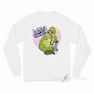 Jabba The Hutt Jabba The Slut Long Sleeve Shirt