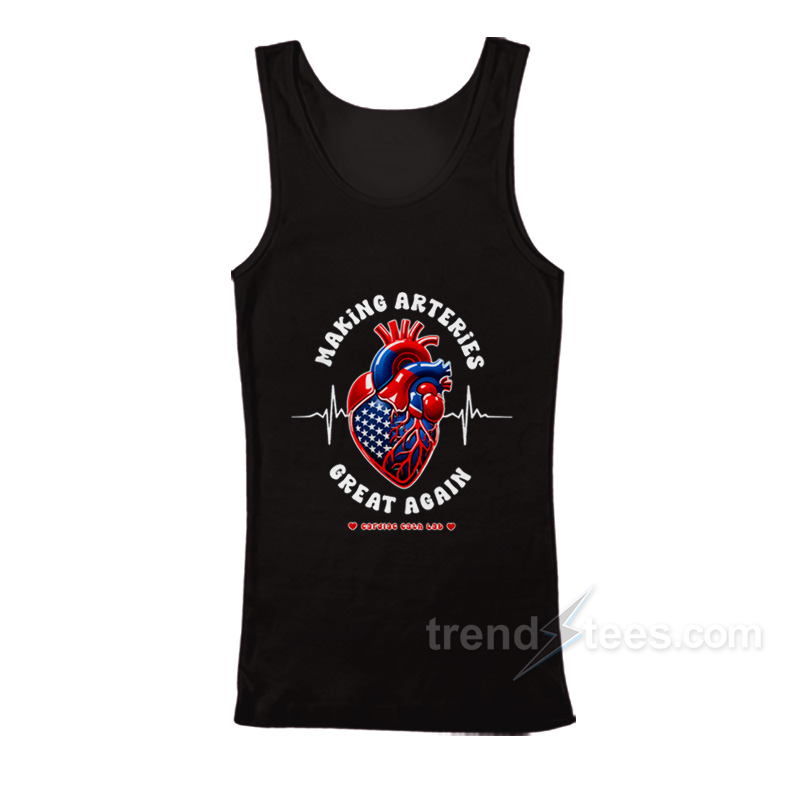 Making Arteries Great Again Cardiac Cath Lab Tank Top