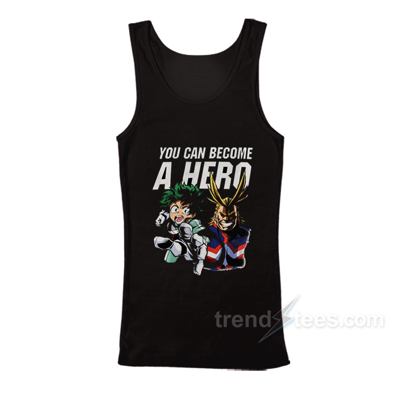 My Hero Academia You Can Become A Hero Tank Top
