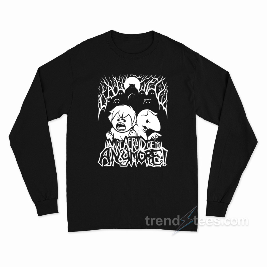 Oneyplays I'm Not Afraid Of You Anymore Long Sleeve Shirt