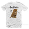 Pussy Power Funny Cat Meme T-Shirt