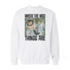 Where The Wild Things Are – Hanging From Tree Limbs Sweatshirt