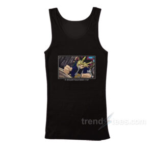Yugioh It Should Have Been Me Tank Top