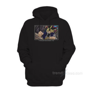 Yugioh It Should Have Been Me Hoodie