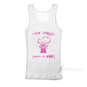 I Have Stability Ability To Stab Tank Top