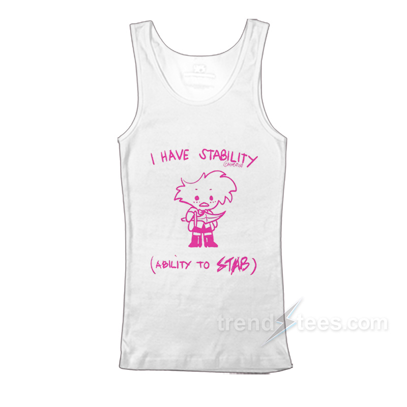 I Have Stability Ability To Stab Tank Top
