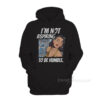 I'm Not Aspiring To Be Humble Hoodie