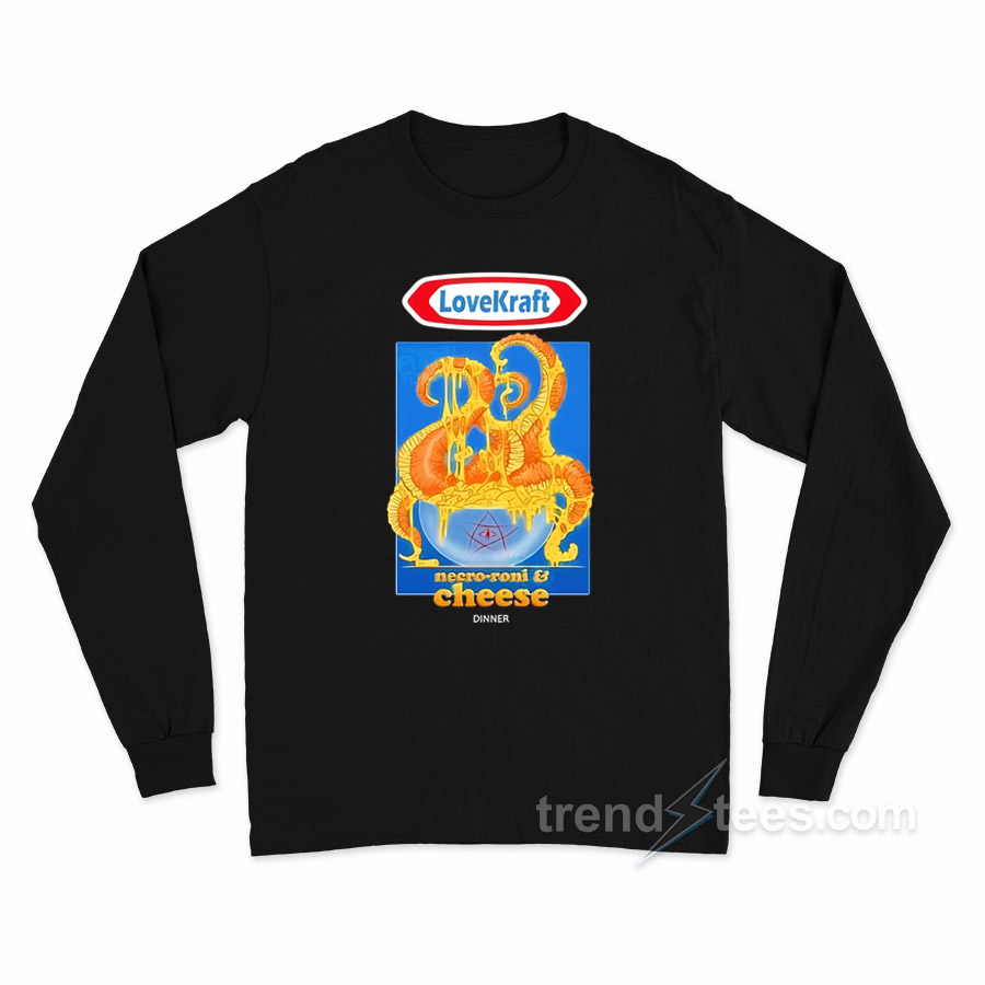 Love Kraft Necro Roni and Cheese Long Sleeve Shirt