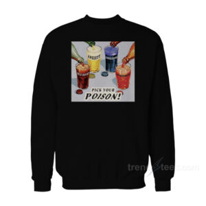 Pick Your Poison Self Doubt Anxiety Loneliness Overthinking Sweatshirt