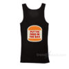 Put The Fries In The Bag Hamburger Tank Top