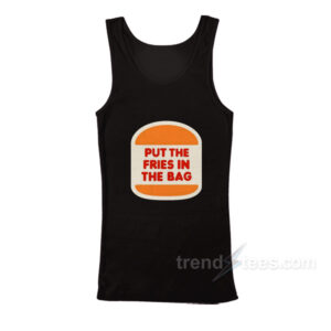 Put The Fries In The Bag Hamburger Tank Top