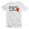 Something Wild Virginia Is For Lovers T-Shirt