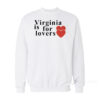 Something Wild Virginia Is For Lovers Sweatshirt
