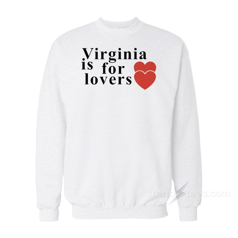 Something Wild Virginia Is For Lovers Sweatshirt