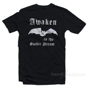 Awaken To The Gothic Dream T-Shirt