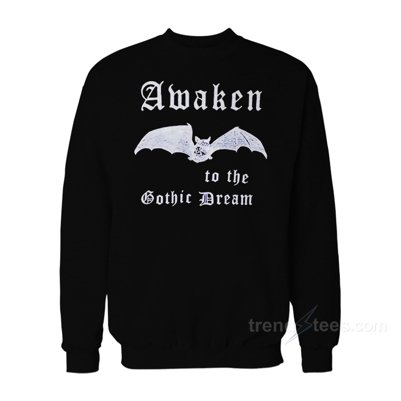 Awaken To The Gothic Dream Sweatshirt