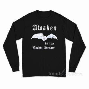 Awaken To The Gothic Dream Long Sleeve Shirt