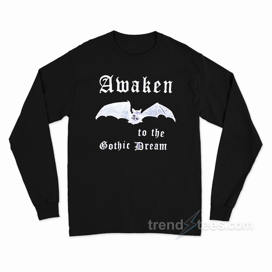 Awaken To The Gothic Dream Long Sleeve Shirt