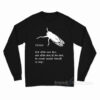 Cicada Sick Of His Own Face Long Sleeve Shirt