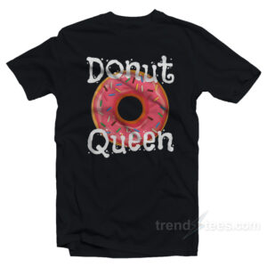Donut Queen Food Lover T-Shirt