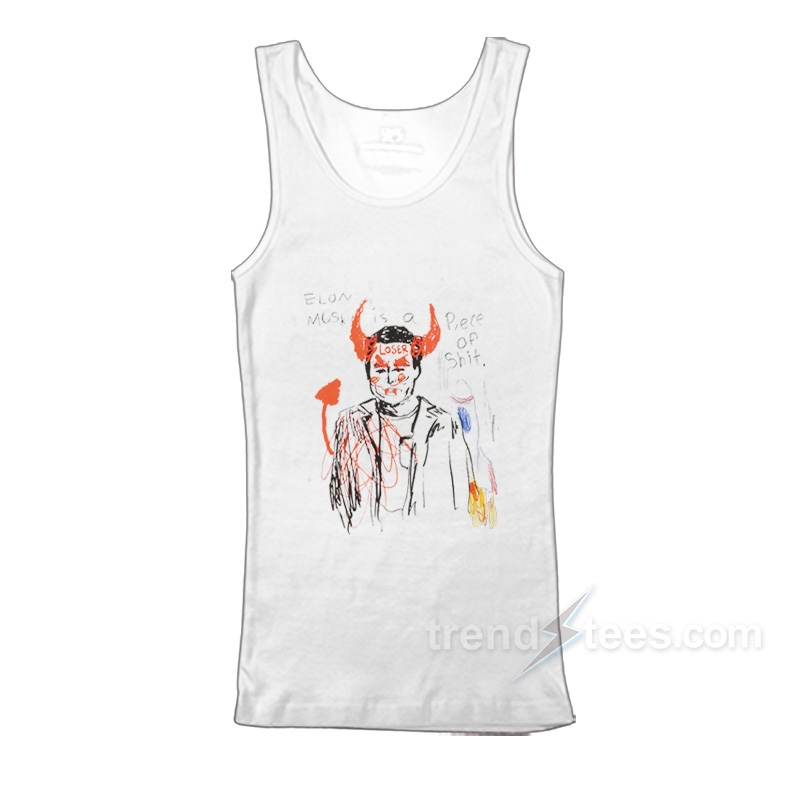 Elon Is A Piece of Shit Tank Top