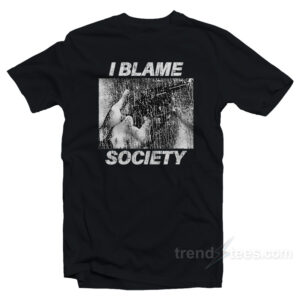 I Blame Society 90s Vintage T-Shirt