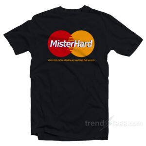 Mister Hard MasterCard T-Shirt