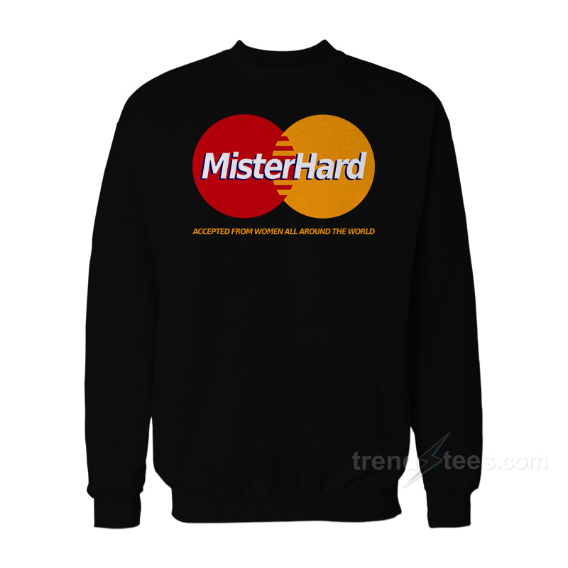 Mister Hard MasterCard Sweatshirt
