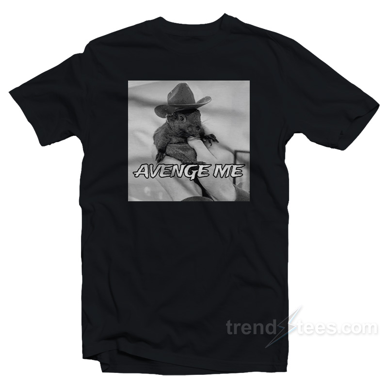 Peanut The Squirrel Avenge Me T-Shirt