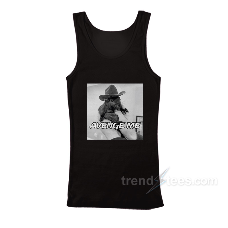 Peanut The Squirrel Avenge Me Tank Top
