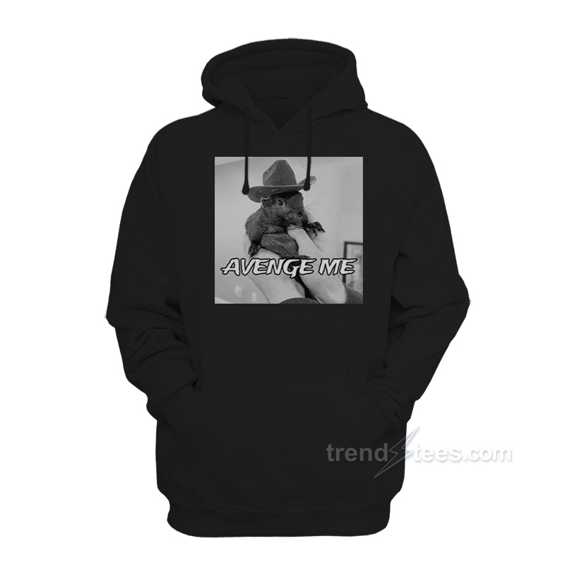 Peanut The Squirrel Avenge Me Hoodie
