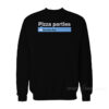 Pizza Parties You Like This Sweatshirt