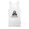 Rob Zombie I Never Ask Anyone Their Opinion Because I Don't Give A Shit Tank Top