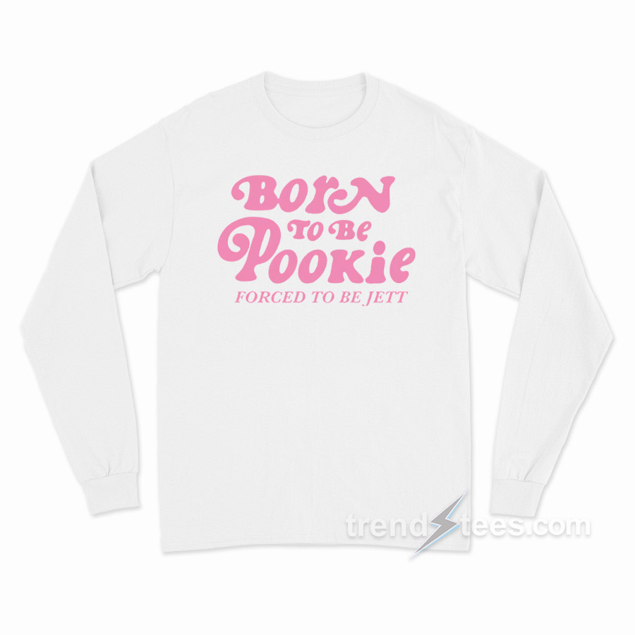 Born to be Pookie Long Sleeve Shirt