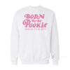 Born to be Pookie Sweatshirt