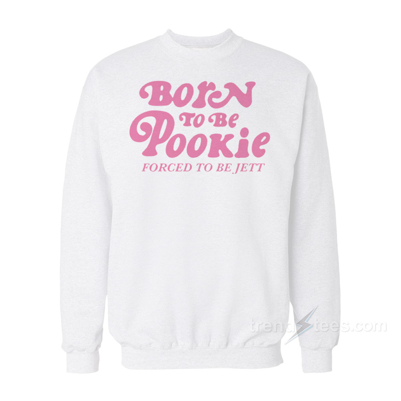 Born to be Pookie Sweatshirt