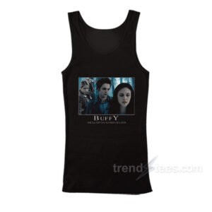 Buffy She'll Get You Sooner Or Later Tank Top