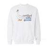 Certified Silly Goose Meme Sweatshirt