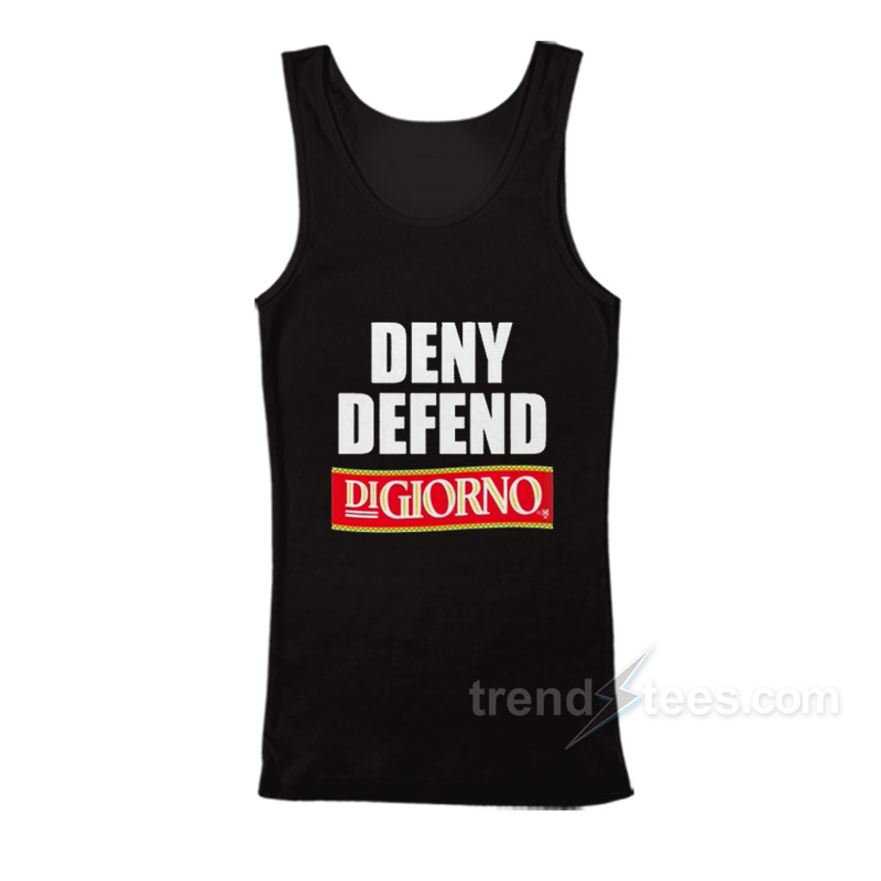 Deny Defend Digiorno Tank Top