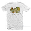 Frog And Toad We Must Stop Eating T-Shirt