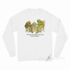 Frog And Toad We Must Stop Eating Long Sleeve Shirt