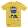 I'm Cool Spongebob Squarepants T-Shirt