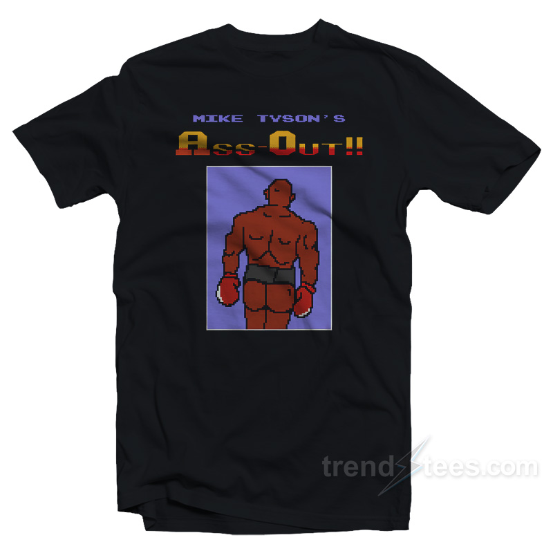 Mike Tyson's Ass Out T-Shirt