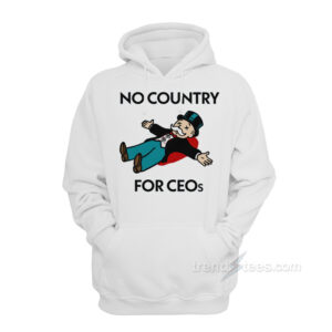 No Country For Ceos Hoodie