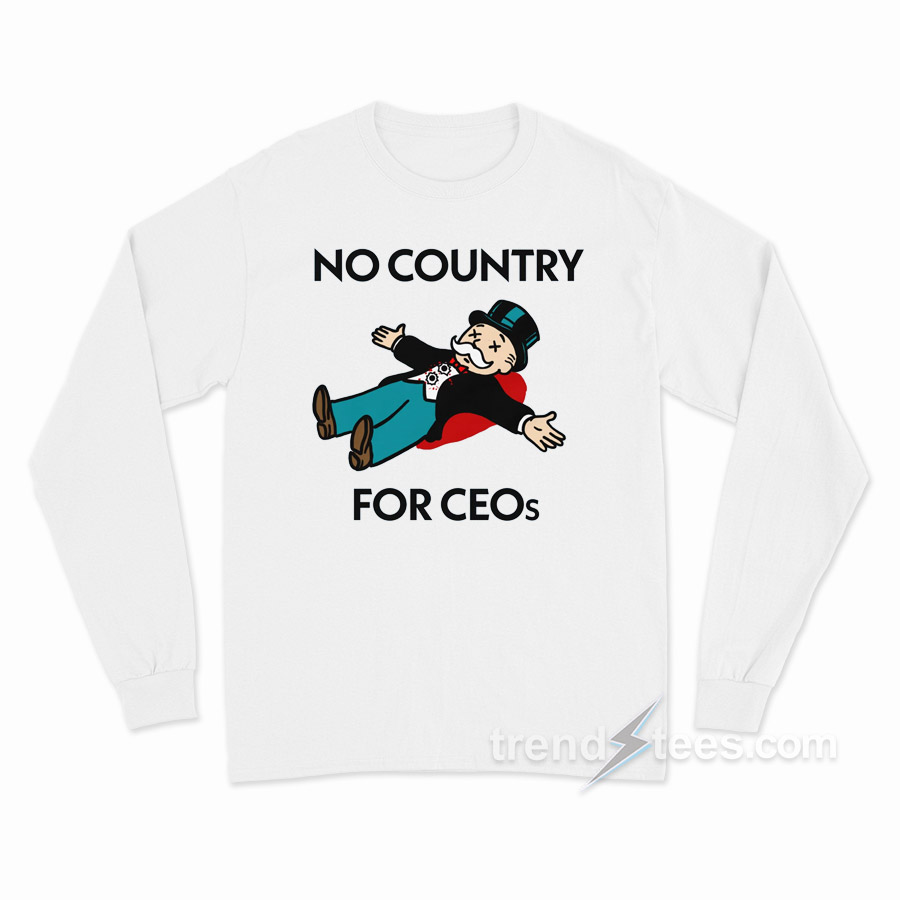 No Country For Ceos Long Sleeve Shirt