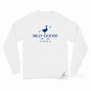 Silly Goose Vodka Long Sleeve Shirt