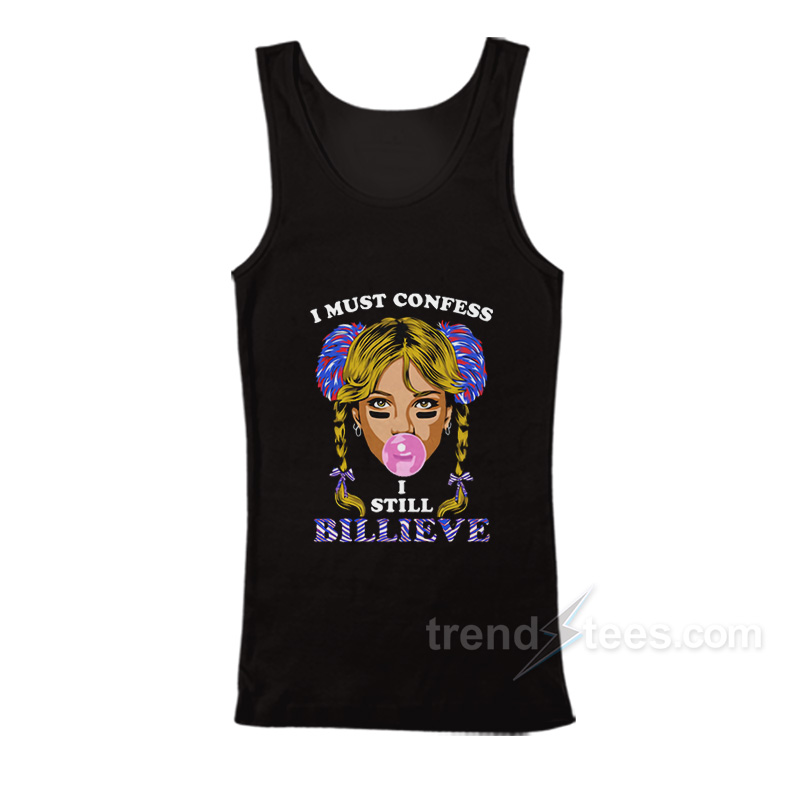Britney Spears I Must Confess I Still Believe Buffalo Bills Tank Top