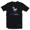 Every Time You Light A Cigarette A Unicorn Dies T-Shirt